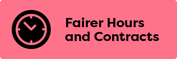 Fairer Hours and Contracts