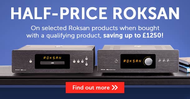 homepage-banner_Half-price on selected Roksan products when bought with a qualifying product