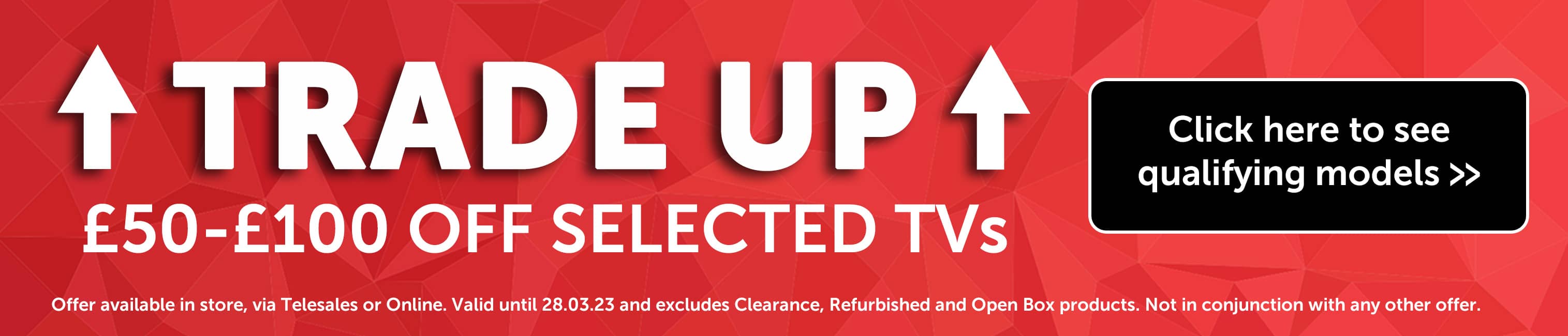 Trade up and save on TVs