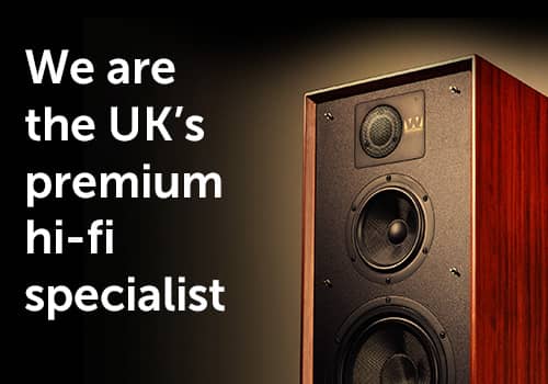 We are the UK's premium hi-fi specialist