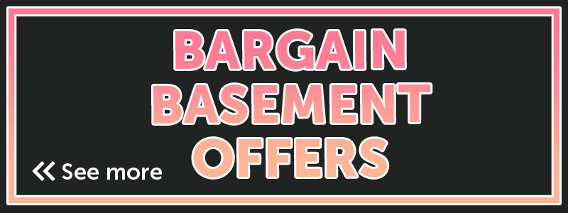 Bargain Basement Offers