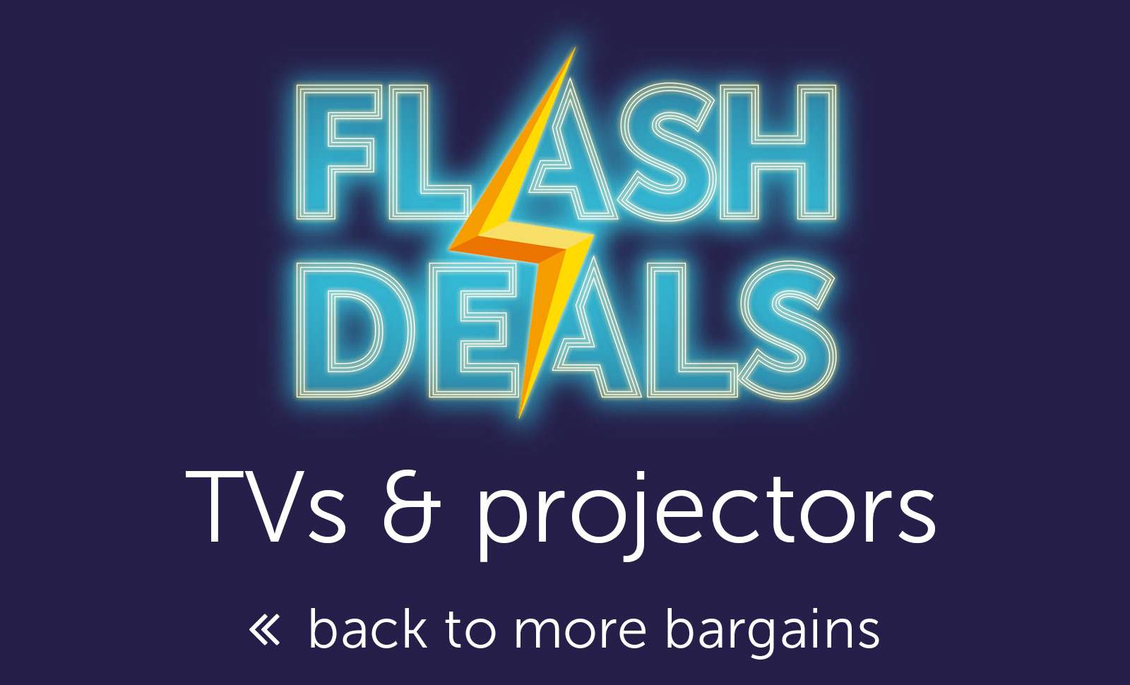 Flash Deals - TVs & Projectors