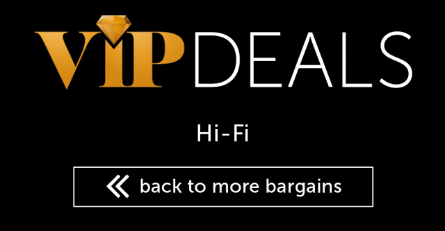 VIP Deals - Hi-Fi