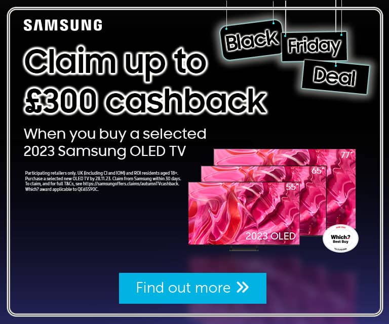 Claim up to £300 cashback when you buy a selected 2023 Samsung OLED TV